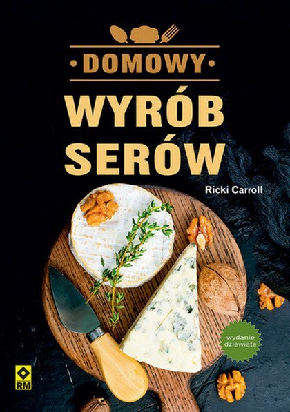 Domowy wyrób serów wyd. 9 Domowy wyrób serów wyd. 9