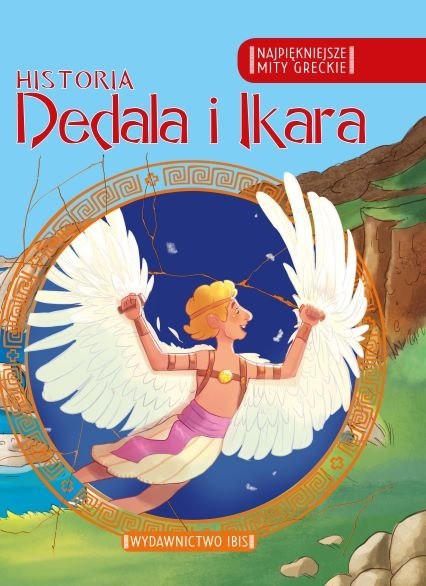 Historia dedala i ikara najpiękniejsze mity greckie Historia dedala i ikara najpiękniejsze mity greckie