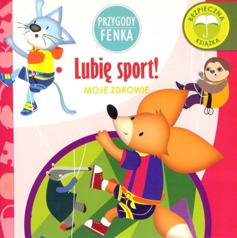 Lubię sport moje zdrowie Przygody Fenka Lubię sport moje zdrowie Przygody Fenka