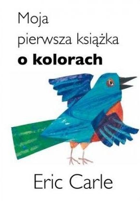 Moja pierwsza książka o kolorach Moja pierwsza książka o kolorach
