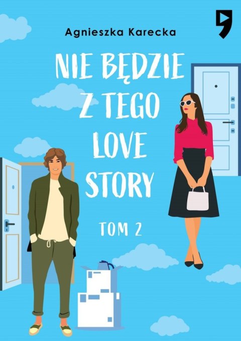 Nie będzie z tego love story. Tom 2 Nie będzie z tego love story. Tom 2