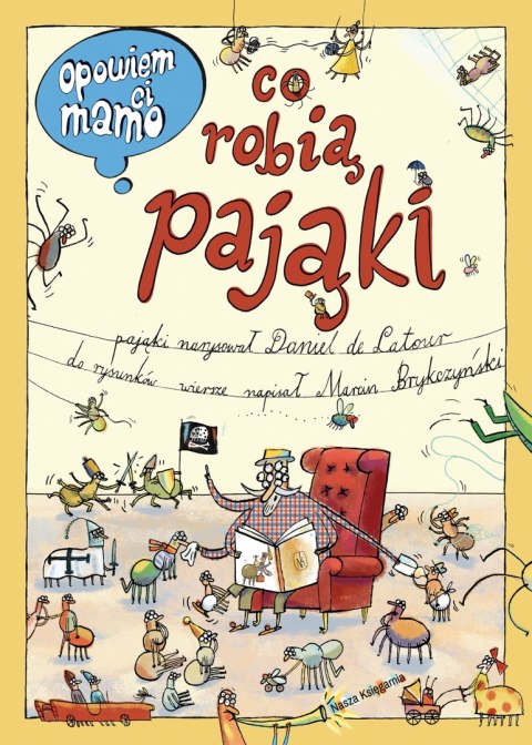 Opowiem ci, mamo, co robią pająki wyd. 2024 Opowiem ci, mamo, co robią pająki wyd. 2024