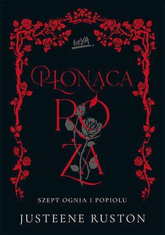Płonąca róża. Szept ognia i popiołu Płonąca róża. Szept ognia i popiołu