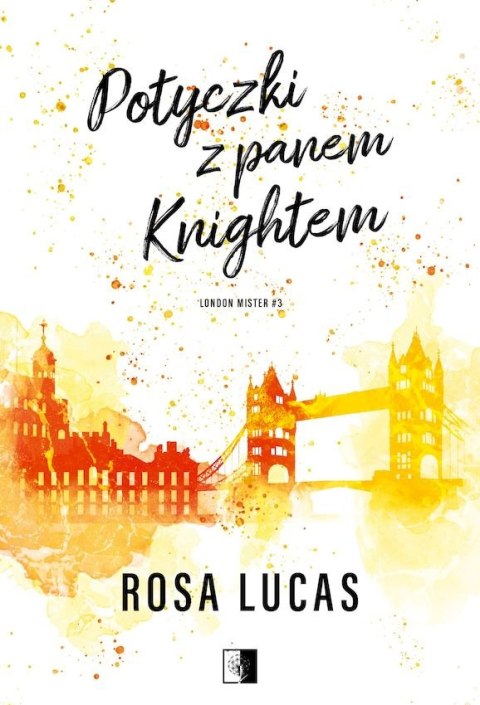 Potyczki z panem Knightem. London Mister. Tom 3 Potyczki z panem Knightem. London Mister. Tom 3