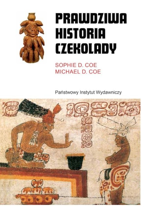 Prawdziwa historia czekolady Prawdziwa historia czekolady