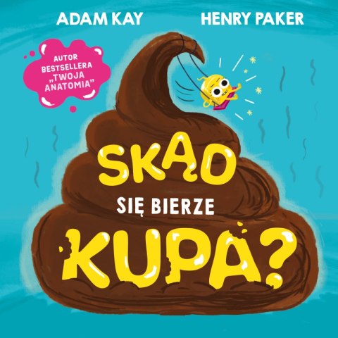 Skąd się bierze kupa? Skąd się bierze kupa?