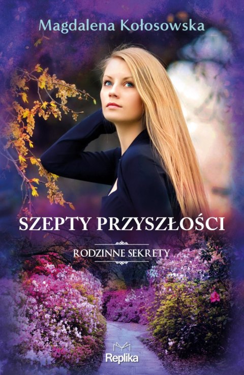 Szepty przyszłości. Rodzinne sekrety. Tom 3 Szepty przyszłości. Rodzinne sekrety. Tom 3