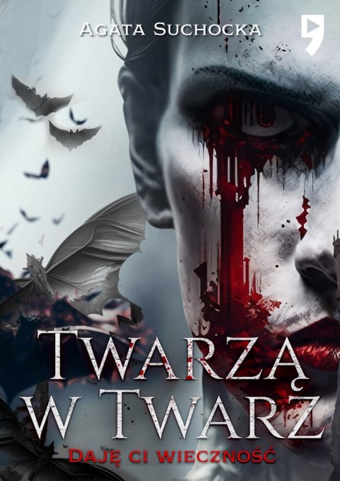 Twarzą w twarz. Daję Ci wieczność. Tom 2 Twarzą w twarz. Daję Ci wieczność. Tom 2