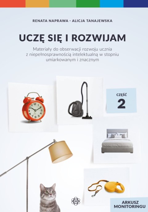 Uczę się i rozwijam arkusz monitoringu część 2 materiały do obserwacji rozwoju ucznia z niepełnosprawnością intelektualną w stop Uczę się i rozwijam arkusz monitoringu część 2 materiały do obserwacji rozwoju ucznia z niepełnosprawnością intelektualną w stop
