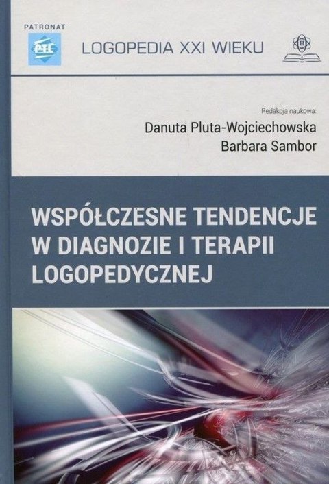 Współczesne tendencje w diagnozie i terapii logopedycznej Współczesne tendencje w diagnozie i terapii logopedycznej