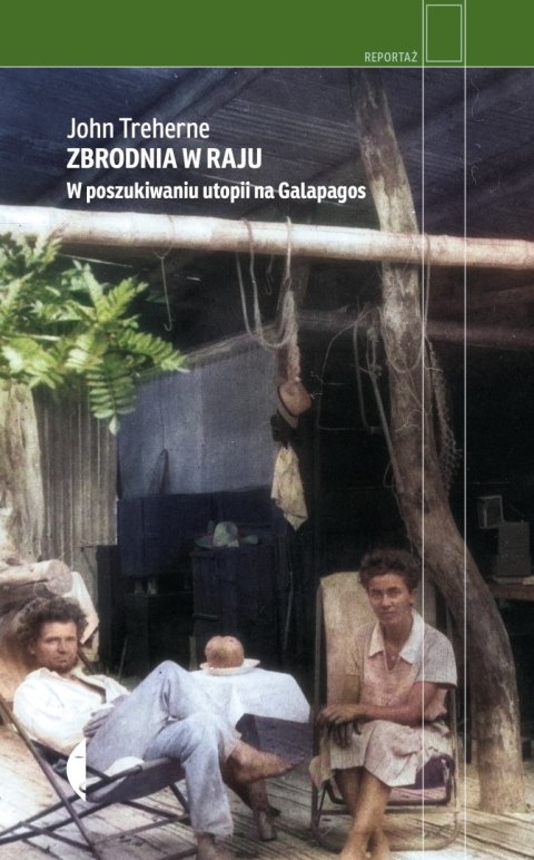 Zbrodnia w raju. W poszukiwaniu utopii na Galapagos Zbrodnia w raju. W poszukiwaniu utopii na Galapagos