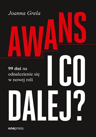 Awans i co dalej? 99 dni na odnalezienie się w nowej roli Awans i co dalej? 99 dni na odnalezienie się w nowej roli