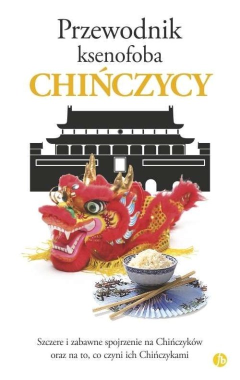 Chińczycy. Przewodnik ksenofoba wyd. 2024 Chińczycy. Przewodnik ksenofoba wyd. 2024