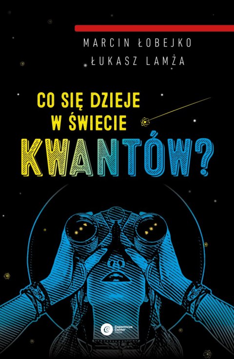 Co się dzieje w świecie kwantów? wyd. 2024 Co się dzieje w świecie kwantów? wyd. 2024