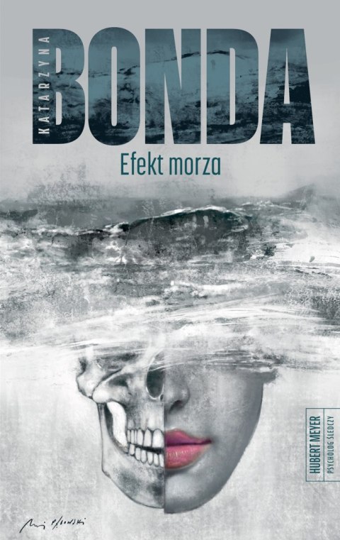 Efekt morza. Hubert Meyer pycholog śledczy Efekt morza. Hubert Meyer pycholog śledczy