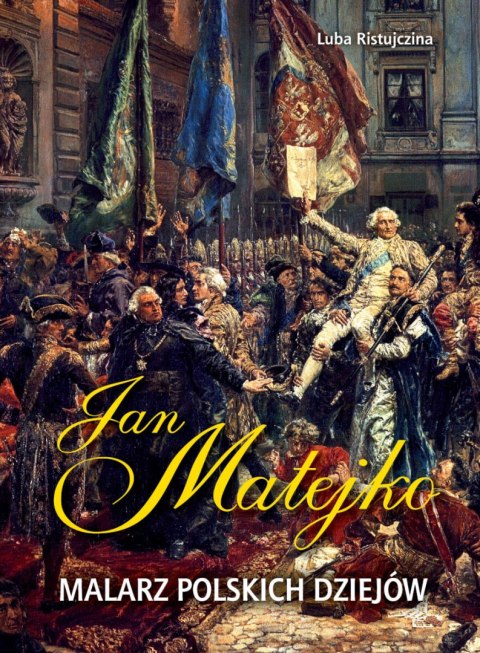 Jan Matejko. Malarz polskich dziejów Jan Matejko. Malarz polskich dziejów