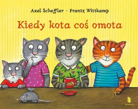 Kiedy kota coś omota Kiedy kota coś omota