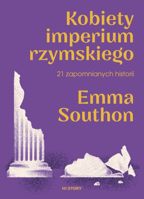 Kobiety imperium rzymskiego. 21 zapomnianych historii Kobiety imperium rzymskiego. 21 zapomnianych historii