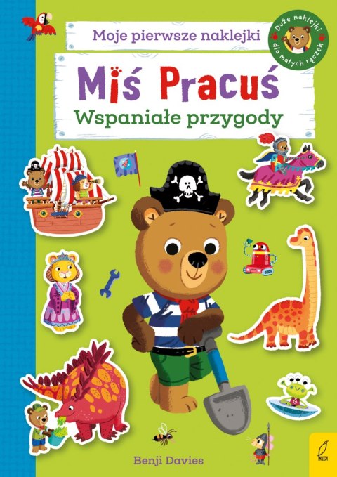 Miś Pracuś. Wspaniałe przygody. Moje pierwsze naklejki Miś Pracuś. Wspaniałe przygody. Moje pierwsze naklejki