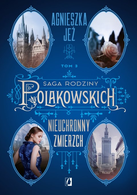 Nieuchronny zmierzch. Saga rodziny Polakowskich. Tom 3 Nieuchronny zmierzch. Saga rodziny Polakowskich. Tom 3