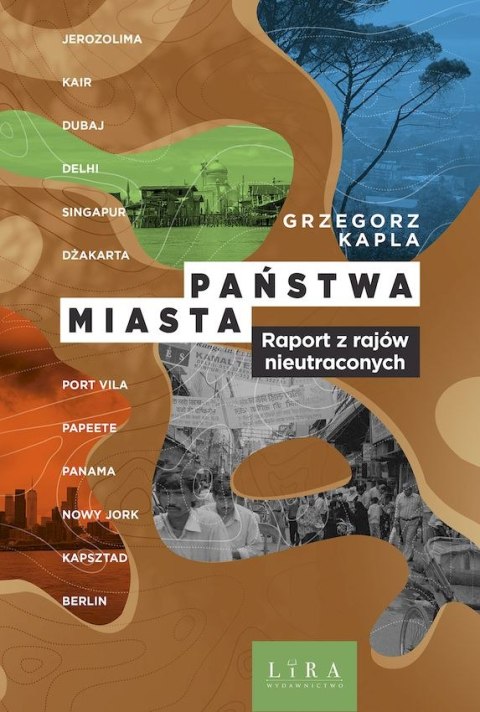 Państwa-miasta. Raport z rajów nieutraconych Państwa-miasta. Raport z rajów nieutraconych