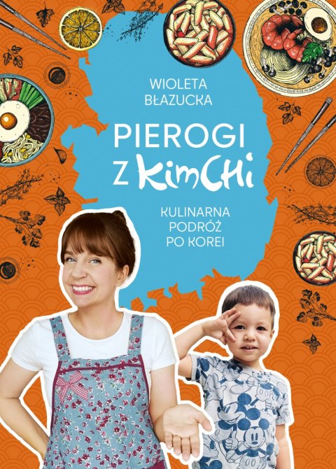 Pierogi z kimchi. Kulinarna podróż po Korei Pierogi z kimchi. Kulinarna podróż po Korei