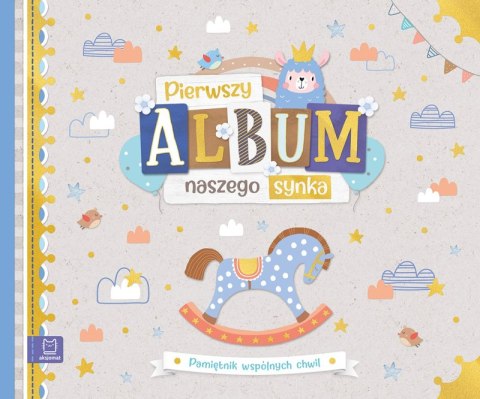 Pierwszy album naszego synka. Pamiętnik wspólnych chwil Pierwszy album naszego synka. Pamiętnik wspólnych chwil