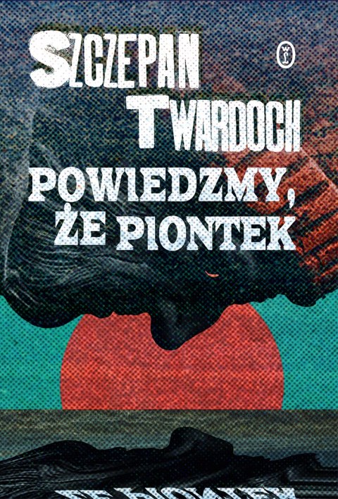 Powiedzmy, że Piontek Powiedzmy, że Piontek