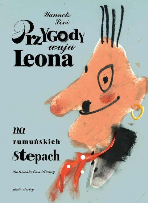 Przygody wuja Leona na rumuńskich stepach Przygody wuja Leona na rumuńskich stepach