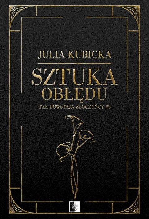 Sztuka obłędu. Tak powstają złoczyńcy. Tom 3 Sztuka obłędu. Tak powstają złoczyńcy. Tom 3