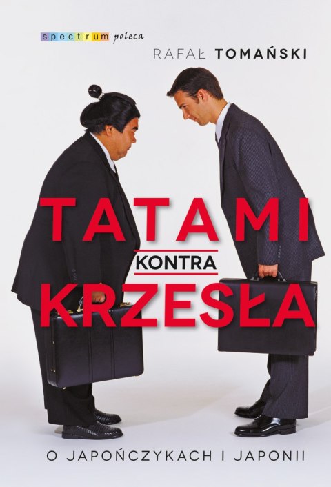 Tatami kontra krzesła o japończykach i japonii wyd. 3 Tatami kontra krzesła o japończykach i japonii wyd. 3