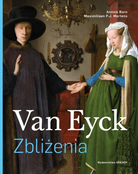 Van Eyck. Zbliżenia. Zbliżenia Van Eyck. Zbliżenia. Zbliżenia