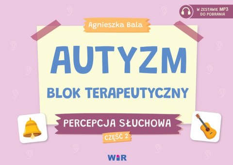 Autyzm Blok terapeutyczny Percepcja słuchowa Część 2 Autyzm Blok terapeutyczny Percepcja słuchowa Część 2