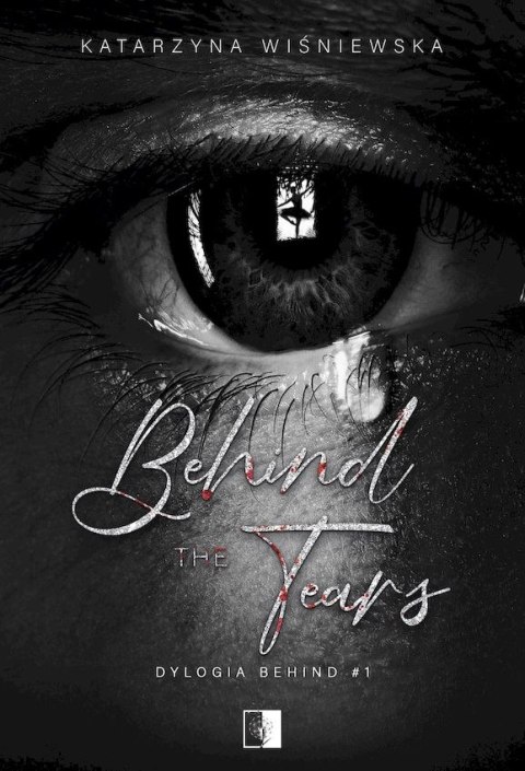 Behind The Tears. Dylogia Behind. Tom 1 Behind The Tears. Dylogia Behind. Tom 1