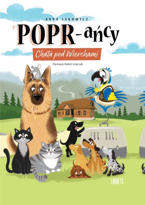Chata pod Wierchami. POPR-ańcy. Tom 1 Chata pod Wierchami. POPR-ańcy. Tom 1