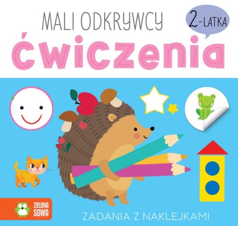 Ćwiczenia 2-latka. Mali odkrywcy Ćwiczenia 2-latka. Mali odkrywcy