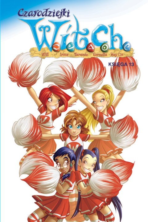 Czarodziejki W.I.T.C.H. Księga 13 Czarodziejki W.I.T.C.H. Księga 13