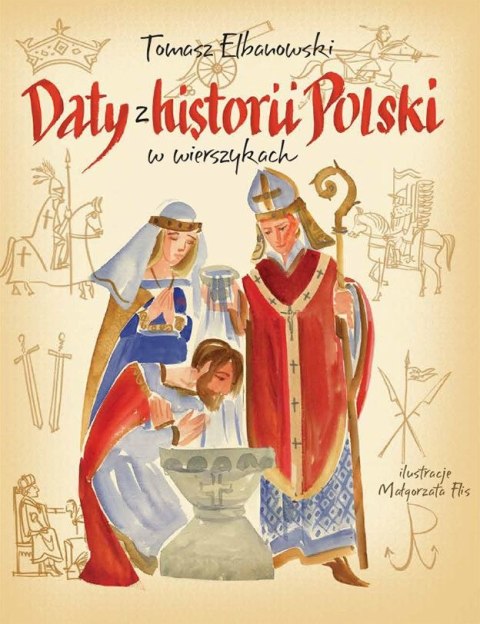 Daty z historii Polski w wierszykach Daty z historii Polski w wierszykach