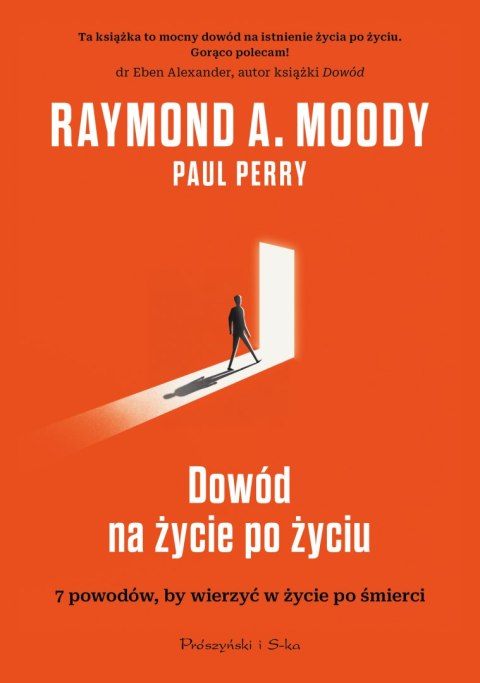 Dowód na życie po życiu. 7 powodów, aby wierzyć w istnienie życia po życiu Dowód na życie po życiu. 7 powodów, aby wierzyć w istnienie życia po życiu