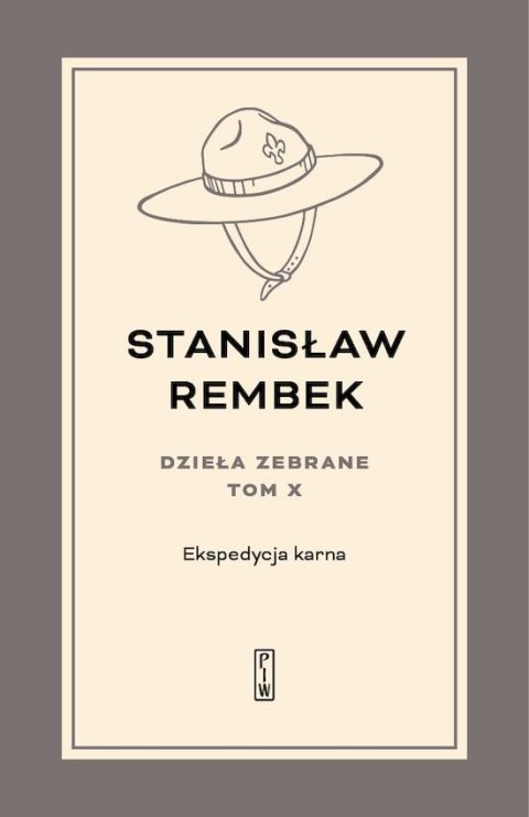 Ekspedycja karna. Utwory rozproszone i listy. Dzieła zebrane. Tom 10 Ekspedycja karna. Utwory rozproszone i listy. Dzieła zebrane. Tom 10