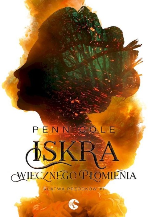 Iskra Wiecznego Płomienia. Klątwa przodków. Tom 1 Iskra Wiecznego Płomienia. Klątwa przodków. Tom 1