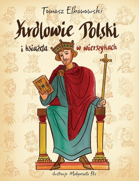 Królowie i książęta Polski w wierszykach Królowie i książęta Polski w wierszykach