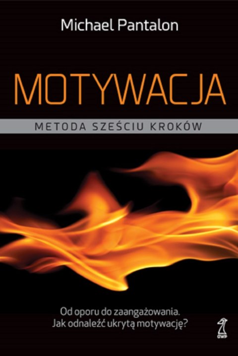 Motywacja. Metoda sześciu kroków Motywacja. Metoda sześciu kroków