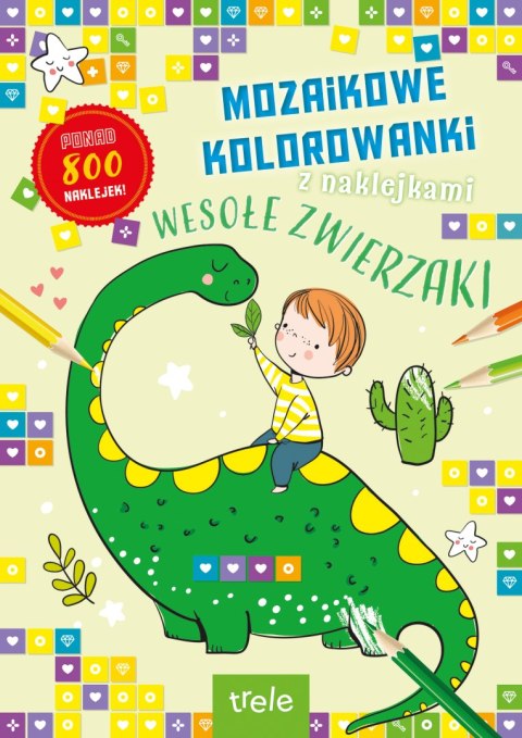 Mozaikowe kolorowanki. Wesołe zwierzaki. Mozaikowe kolorowanki Mozaikowe kolorowanki. Wesołe zwierzaki. Mozaikowe kolorowanki