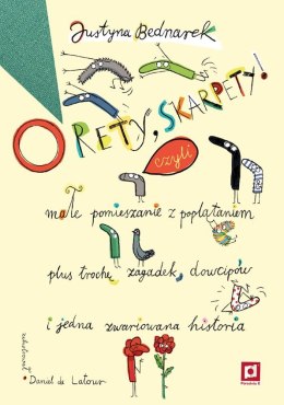 O rety, skarpety! Czyli małe pomieszanie z poplątaniem plus trochę zagadek, dowcipów i jedna zwariowana historia. Niesamowite pr
