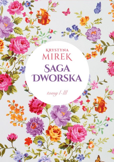 Pakiet Saga dworska. Zapach bzów / Kolor róż / Kwiatowy dwór Pakiet Saga dworska. Zapach bzów / Kolor róż / Kwiatowy dwór