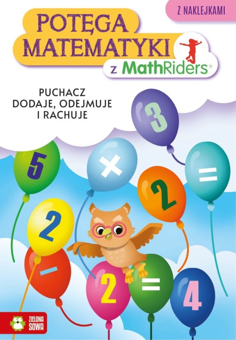 Puchacz dodaje, odejmuje i rachuje. Potęga matematyki z MathRiders Puchacz dodaje, odejmuje i rachuje. Potęga matematyki z MathRiders