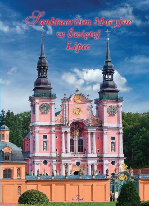 Sanktuarium Maryjne w Świętej Lipce Sanktuarium Maryjne w Świętej Lipce
