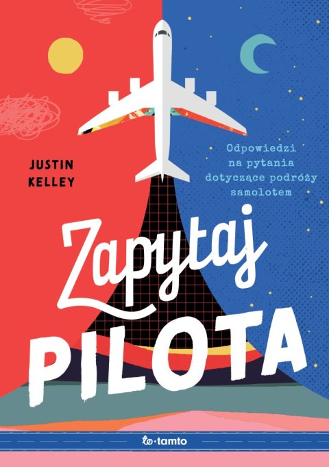 Zapytaj pilota. Odpowiedzi na pytania dotyczące podróży samolotem Zapytaj pilota. Odpowiedzi na pytania dotyczące podróży samolotem