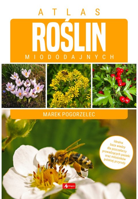 Atlas roślin miododajnych Atlas roślin miododajnych